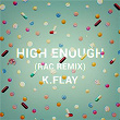 High Enough (RAC Remix) | K Flay