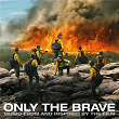 Only The Brave (Music From And Inspired By The Film) | Dierks Bentley