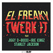 Twerk It | El Freaky