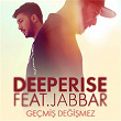 Geçmis Degismez | Deeperise