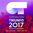 Operación Triunfo 2017 (No Puedo Vivir Sin Ti) | Cepeda