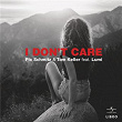 I Don't Care | Pic Schmitz