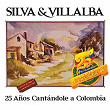 25 Años Cantandole A Colombia | Silva Y Villalba