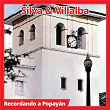 Recordando A Popayán | Silva Y Villalba