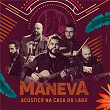 Acústico Na Casa Do Lago (Acústico / Ao Vivo) | Maneva