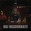 Vai Madonna!!! | Agir