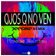 Ojos Q No Ven (Jerome Remix) | Stephen Oaks
