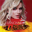 La Rubia | Francinne