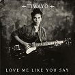 Love Me Like You Say | Tiwayo