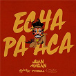 Echa Pa Aca | Juan Magán