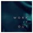 Work It Out | Elekfantz