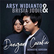 Dengan Caraku (Acoustic) | Arsy Widianto