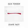 Leave Fast (Single Edit) | Sam Fender