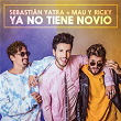 Ya No Tiene Novio | Sebastián Yatra