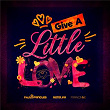 Give A Little Love | Paulo Pringles