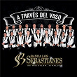 A Través Del Vaso | Banda Los Sebastianes De Saúl Plata