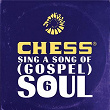 Chess Sing A Song Of (Gospel) Soul 6 | The Salem Travelers