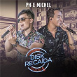 Disk Recaída (Ao Vivo) | Ph E Michel