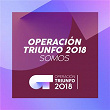 Somos (Operación Triunfo 2018) | Operación Triunfo 2018