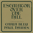 Escalator Over The Hill - A Chronotransduction By Carla Bley And Paul Haines | Carla Bley