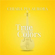 True Colors (From “La Compagnia Del Cigno”) | Chiara Pia Aurora