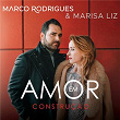 Amor Em Construção | Marco Rodrigues