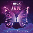 This Is Love | Lady Zamar