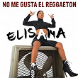 No Me Gusta El Reggaeton | Elisama