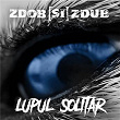 Lupul Solitar | Zdob ?i Zdub