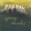 Going Steady | Rah Rah