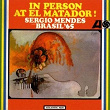 In Person At El Matador | Sérgio Mendes