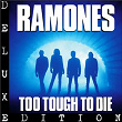 Too Tough to Die | The Ramones