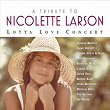 A Tribute To Nicolette Larson: Lotta Love Concert (Digital Version w/Bonus Track) | Nicolette Larson