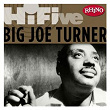 Rhino Hi-Five: Big Joe Turner | Big Joe Turner