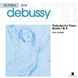 Debussy: Preludes for Piano, Books I & II | Paul Jacobs