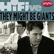 Rhino Hi-Five: They Might Be Giants | They Might Be Giants