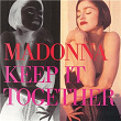 Keep It Together | Madonna
