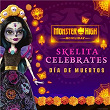 Skelita Celebrates Día De Muertos | Monster High