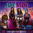Joy Ride (Official Motion Picture Soundtrack) | The Linda Lindas