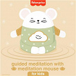 Guided Meditation With Meditation Mouse | Fisher Price