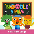 Classroom Songs | Super Simple Songs, Noodle & Pals