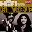 Rhino Hi-Five: Ike & Tina Turner (Live) | Ike & Tina Turner