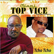 Tcho tcho | Top Vice