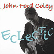 Eclectic | John Ford Coley