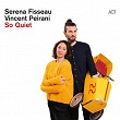 So Quiet | Serena Fisseau