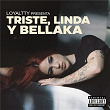 Triste, Linda y Bellaka: El Álbum | Loyaltty