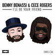 I'll Be Your Friend | Benny Benassi & Ce Ce Rogers