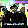 Berlin Sanfrandisco | Benny Benassi X Felix Da Housecat X Steve 'miggedy' Maestro