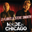 Made In Chicago | Jj Flores & Steve Smooth