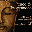 Peace & Happiness | Jj Flores, Steve Smooth, & Dj Roland Clark